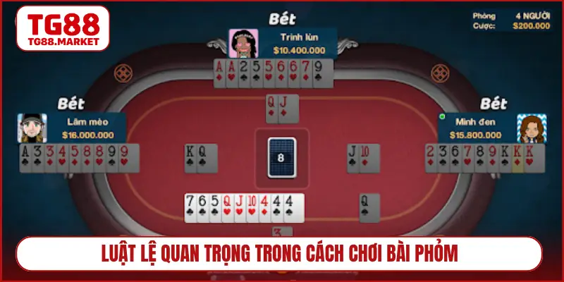 Luật lệ quan trọng trong cách chơi bài Phỏm 